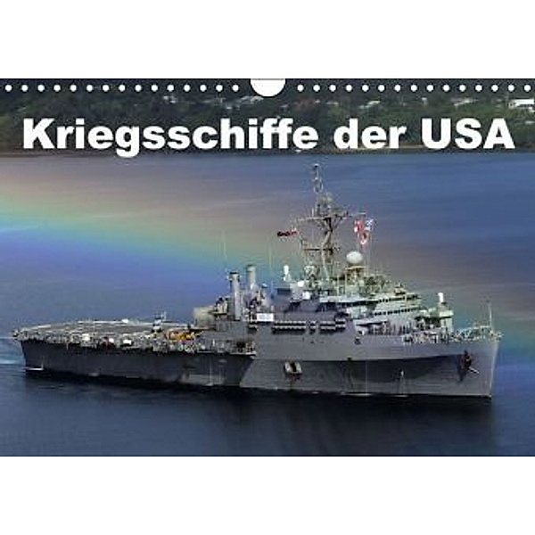 Kriegsschiffe der USA (Wandkalender 2016 DIN A4 quer), Elisabeth Stanzer