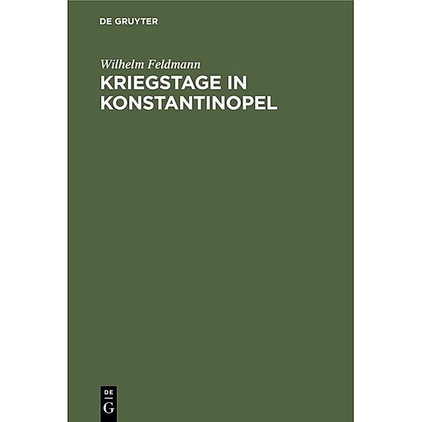 Kriegstage in Konstantinopel, Wilhelm Feldmann