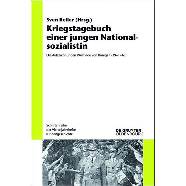 Kriegstagebuch einer jungen Nationalsozialistin / Schriftenreihe der Vierteljahrshefte für Zeitgeschichte Bd.111