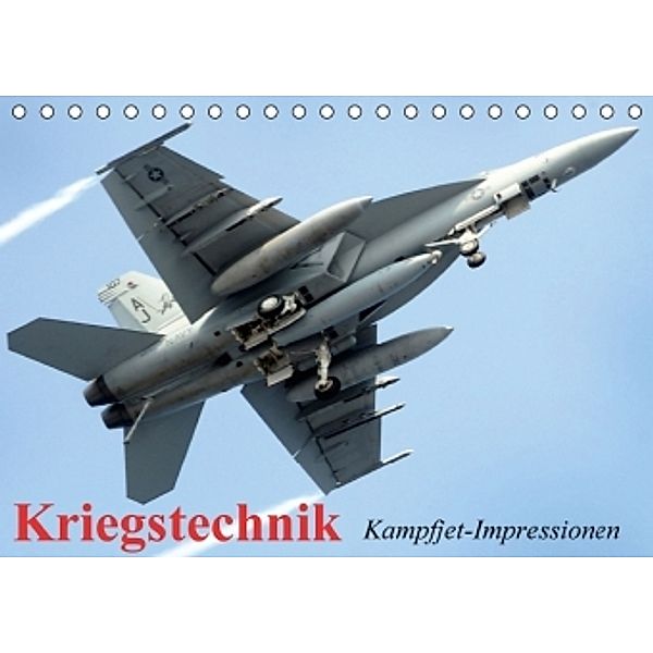 Kriegstechnik. Kampfjet-Impressionen (Tischkalender 2016 DIN A5 quer), Elisabeth Stanzer