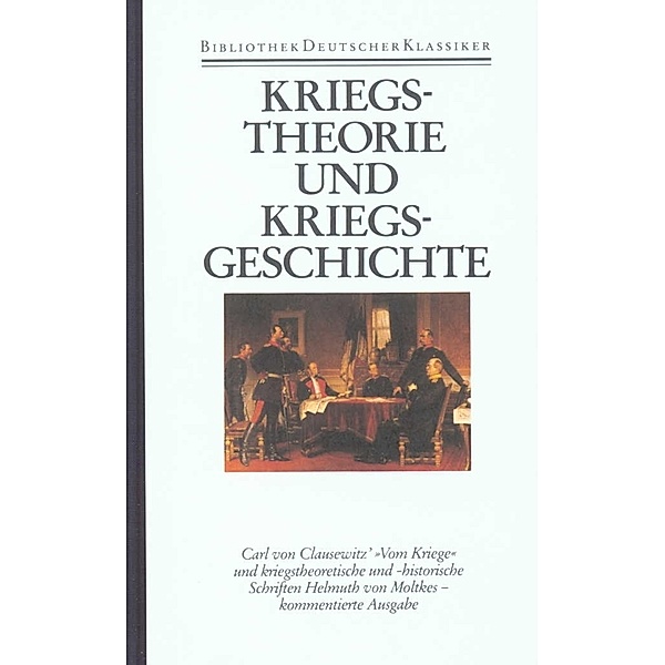 Kriegstheorie und Kriegsgeschichte, Carl von Clausewitz, Helmuth Graf von Moltke