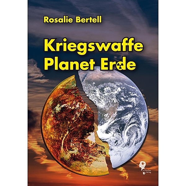 Kriegswaffe Planet Erde, Rosalie Bertell