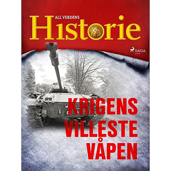 Krigens villeste våpen / En verden i krig - beretninger fra andre verdenskrig Bd.12, All Verdens Historie