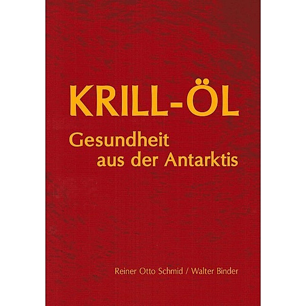 Krill-Öl, Reiner Otto Schmid, Walter Binder