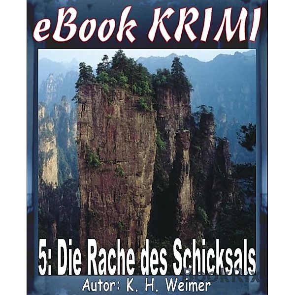 Krimi 005: Die Rache des Schicksals, K. -H. Weimer