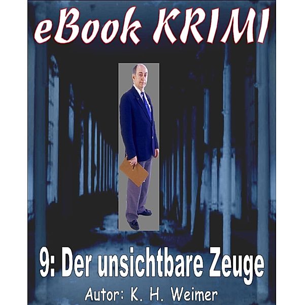 Krimi 009: Der unsichtbare Zeuge, K. -H. Weimer