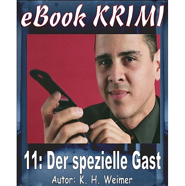 Krimi 011: Der spezielle Gast, K. -H. Weimer