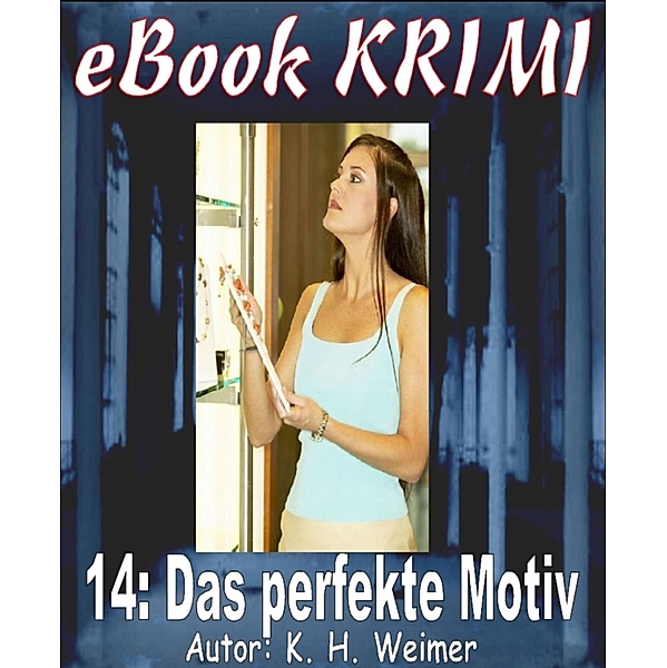 Krimi 014: Das perfekte Motiv, K. -H. Weimer