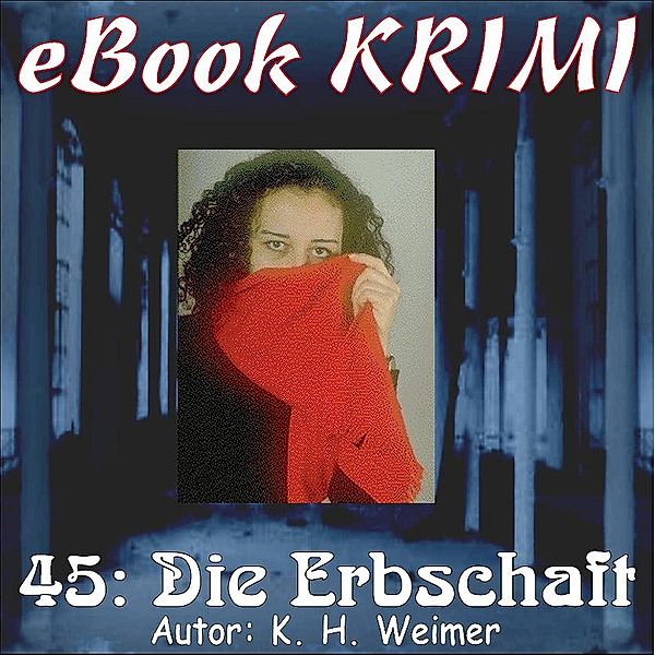 Krimi 045: Die Erbschaft, K. -H. Weimer