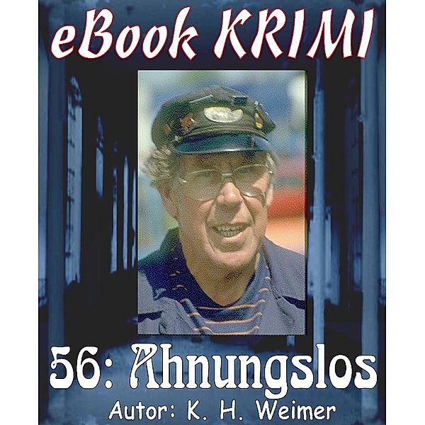 Krimi 056: Ahnungslos / Krimi Bd.56, K. -H. Weimer