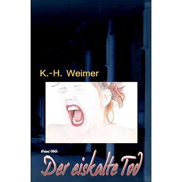 Krimi 060: Der eiskalte Tod, K. -H. Weimer