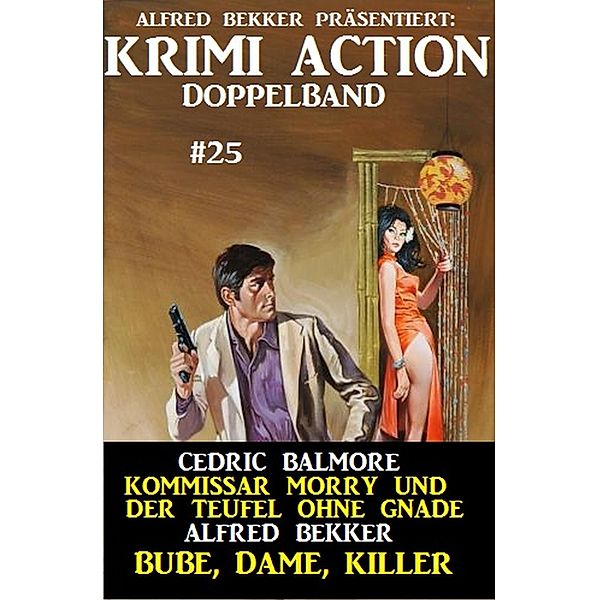 Krimi Action Doppelband #25, Alfred Bekker, Cedric Balmore