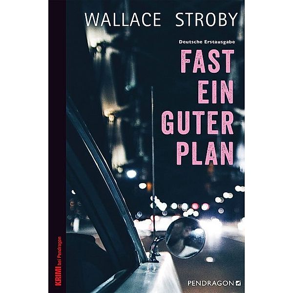 Krimi bei Pendragon / Fast ein guter Plan, Wallace Stroby