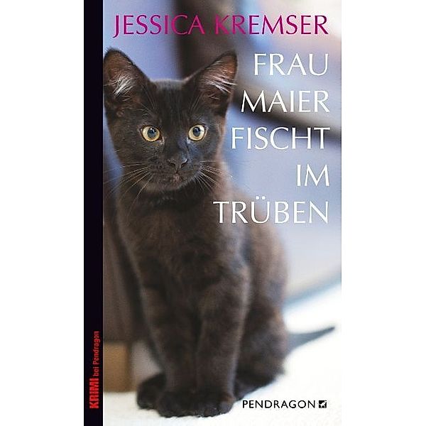 Krimi bei Pendragon / Frau Maier fischt im Trüben, Jessica Kremser