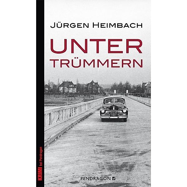 Krimi bei Pendragon / Unter Trümmern, Jürgen Heimbach