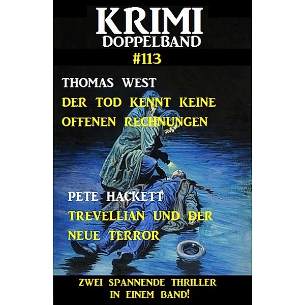 Krimi Doppelband 113 -  Zwei spannende Thriller in einem Band!, Thomas West, Pete Hackett