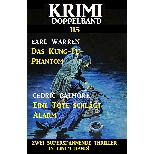 Krimi Doppelband 115 - Zwei superspannende Thriller in einem Band!, Earl Warren, Cedric Balmore
