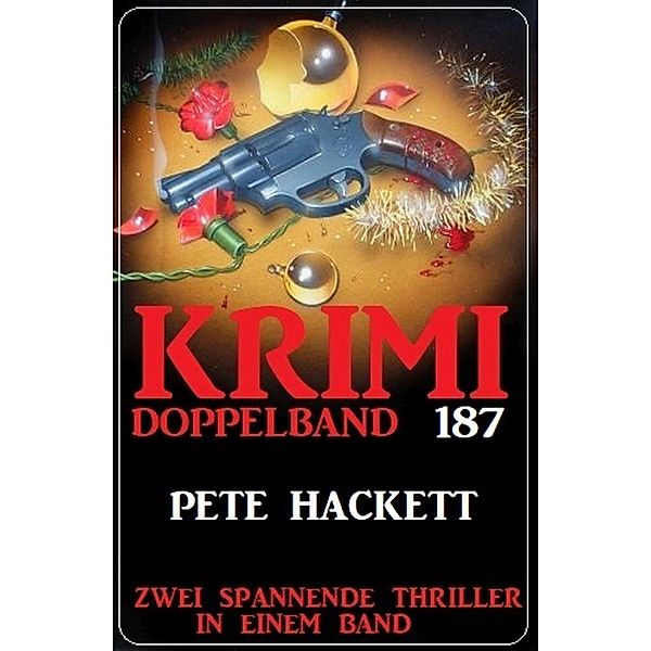 Krimi Doppelband 187, Pete Hackett