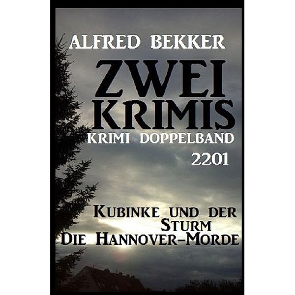 Krimi Doppelband 2201 - Zwei Krimis, Alfred Bekker