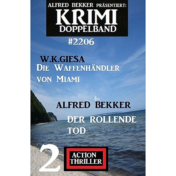 Krimi Doppelband 2206, Alfred Bekker, W. K. Giesa