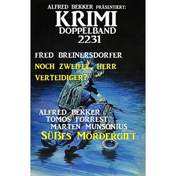 Krimi Doppelband 2231, Alfred Bekker, Fred Breinersdorfer, Tomos Forrest, Marten Munsonius