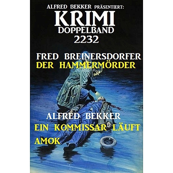 Krimi Doppelband 2232, Alfred Bekker, Fred Breinersdorfer