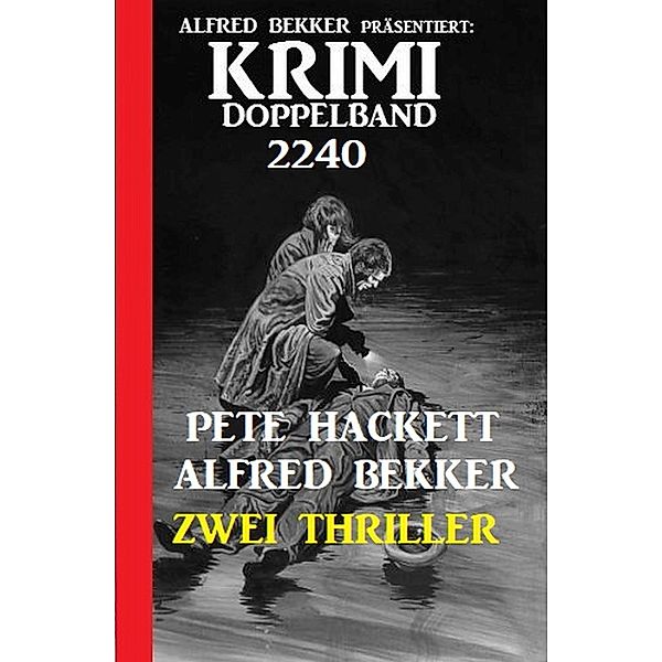 Krimi Doppelband 2240, Alfred Bekker, Pete Hackett