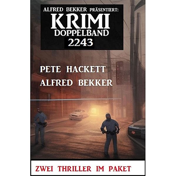 Krimi Doppelband 2243, Alfred Bekker, Pete Hackett