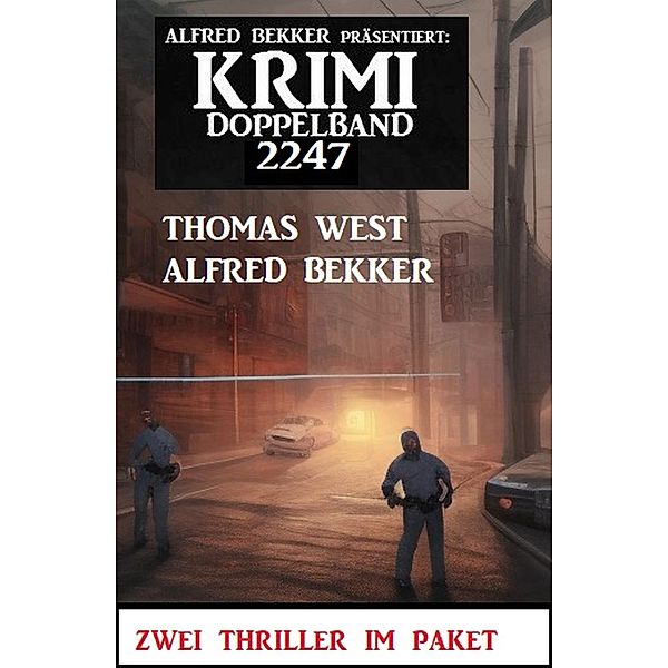 Krimi Doppelband 2247, Alfred Bekker, Thomas West
