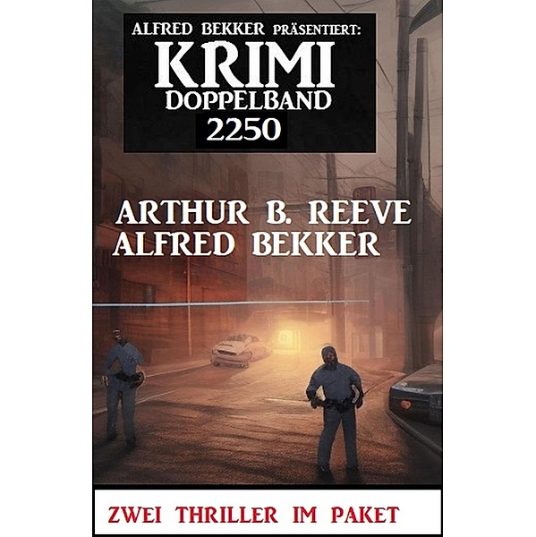 Krimi Doppelband 2250, Alfred Bekker, Arthur B. Reeve