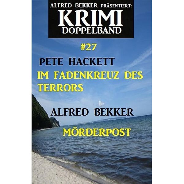Krimi Doppelband #27, Alfred Bekker, Pete Hackett