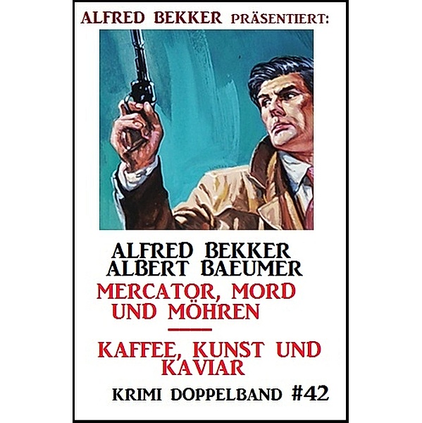 Krimi Doppelband 42, Alfred Bekker, Albert Baeumer