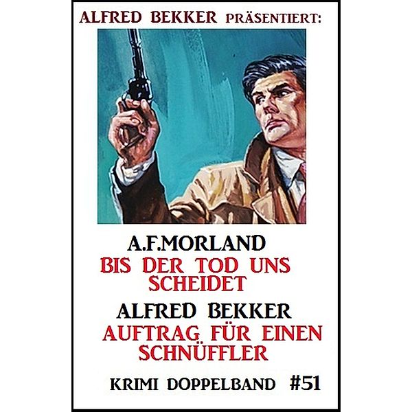 Krimi Doppelband 51, Alfred Bekker, A. F. Morland