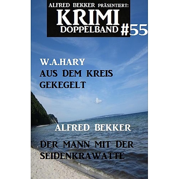 Krimi Doppelband 55, Alfred Bekker, W. A. Hary