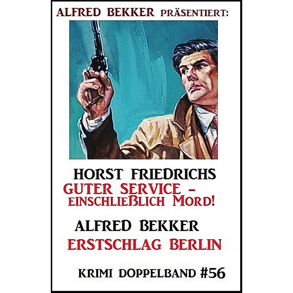 Krimi Doppelband 56, Alfred Bekker, Horst Friedrichs