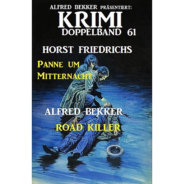 Krimi Doppelband 61, Alfred Bekker, Horst Friedrichs