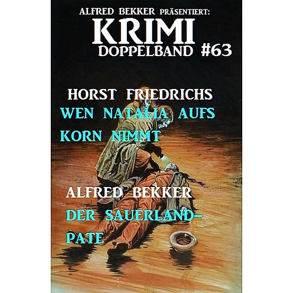 Krimi Doppelband 63, Alfred Bekker, Horst Friedrichs