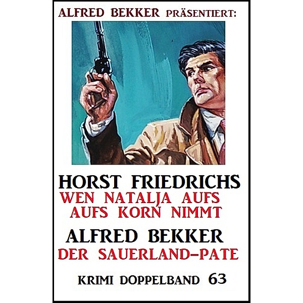 Krimi Doppelband 63, Alfred Bekker, Horst Friedrichs