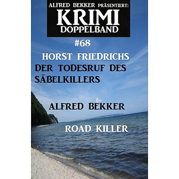 Krimi Doppelband 68, Alfred Bekker, Horst Friedrichs
