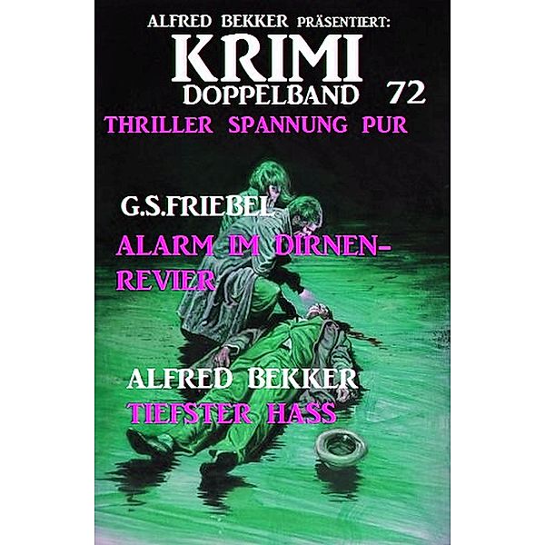 Krimi Doppelband 72 - Thriller Spannung pur, Alfred Bekker, G. S. Friebel