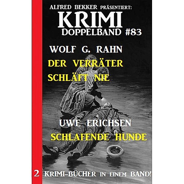 Krimi Doppelband 83 - 2 Krimi-Bücher in einem Band!, Wolf G. Rahn, Uwe Erichsen