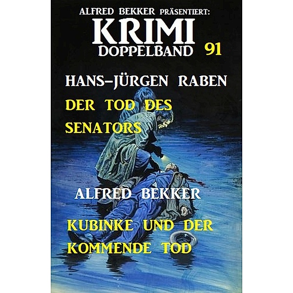 Krimi Doppelband 91, Alfred Bekker, Hans-Jürgen Raben