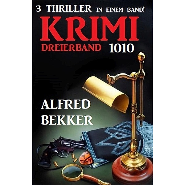 Krimi Dreierband 1010, Alfred Bekker