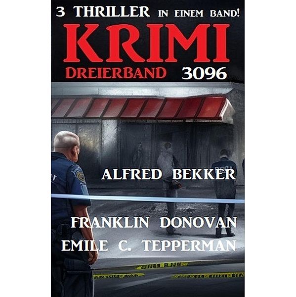 Krimi Dreierband 3096, Alfred Bekker, Franklin Donovan, Emile C. Tepperman