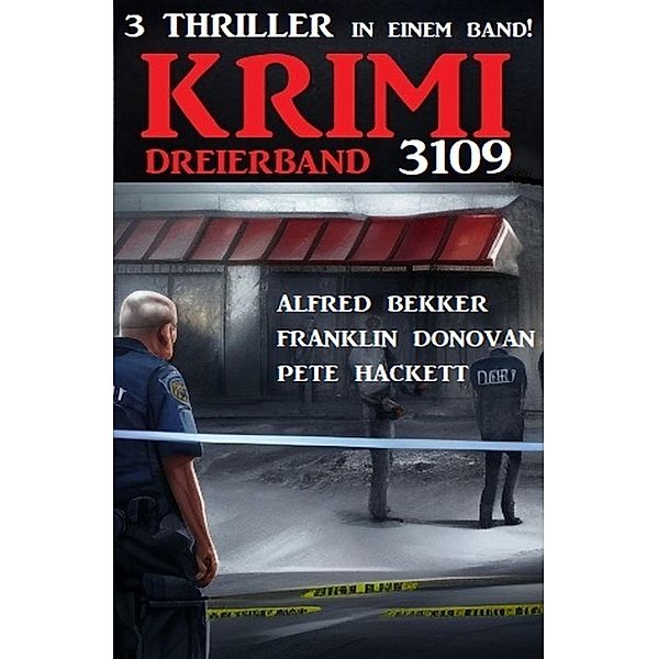 Krimi Dreierband 3109, Alfred Bekker, Franklin Donovan, Pete Hackett