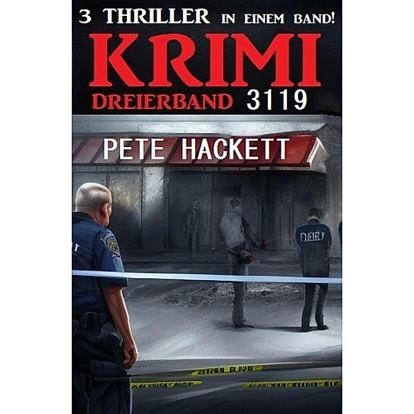 Krimi Dreierband 3119, Pete Hackett