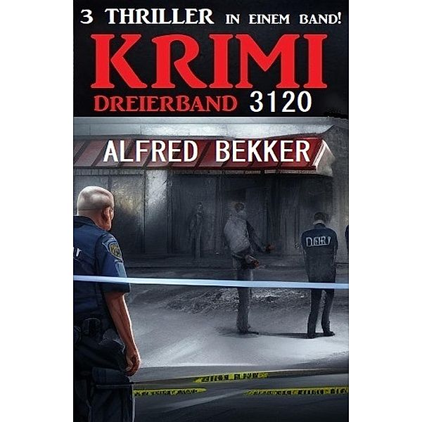 Krimi Dreierband 3120, Alfred Bekker