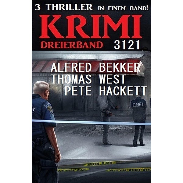 Krimi Dreierband 3121, Alfred Bekker, Thomas West, Pete Hackett