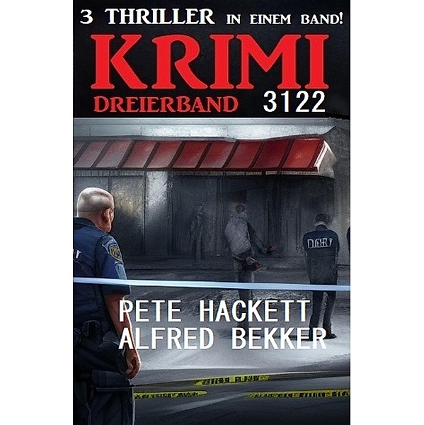 Krimi Dreierband 3122, Alfred Bekker, Pete Hackett