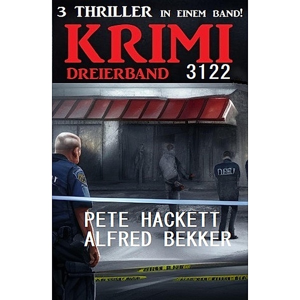 Krimi Dreierband 3122, Pete Hackett, Alfred Bekker